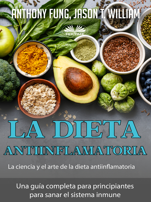Title details for La Dieta Antiinflamatoria--La Ciencia Y El Arte De La Dieta Antiinflamatoria by Anthony Fung - Available